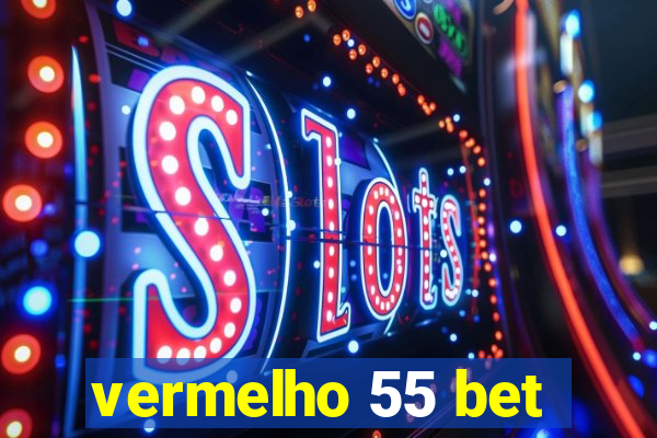 vermelho 55 bet